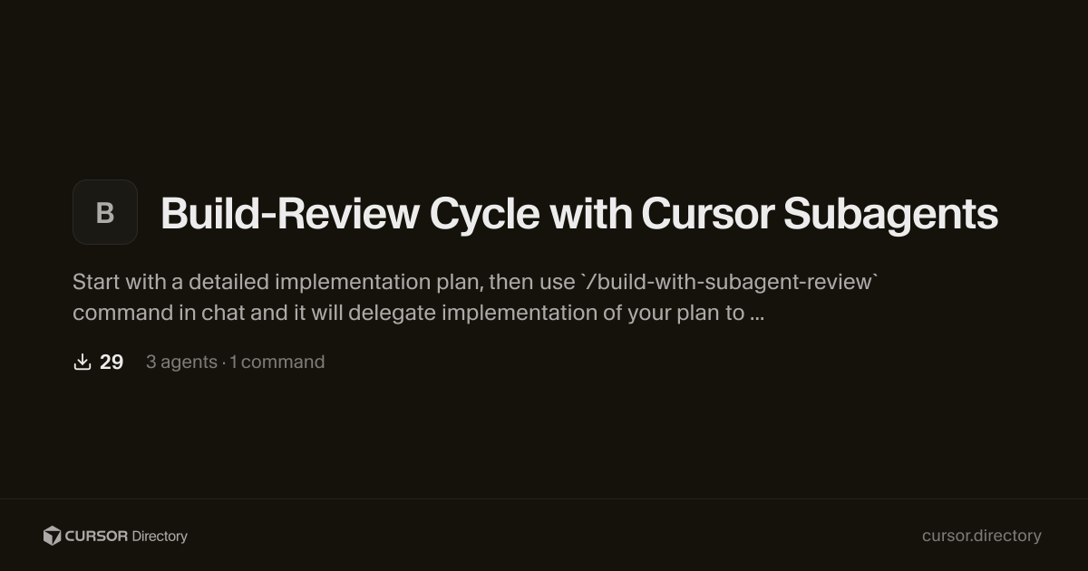 Build-Review Cycle with Cursor Subagents | Cursor Directory | Cursor ...