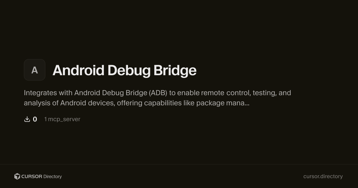 Android Debug Bridge | Cursor Directory | Cursor Directory