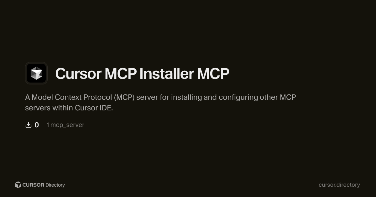 Cursor MCP Installer MCP | Cursor Directory | Cursor Directory