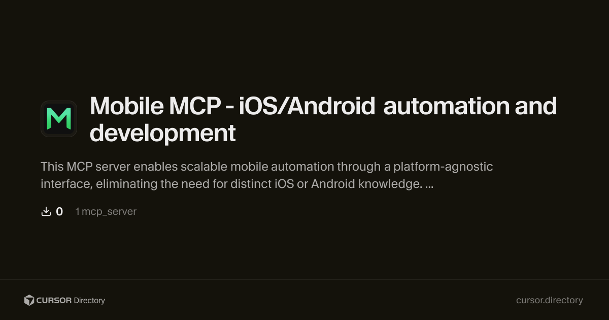 Mobile MCP - iOS/Android automation and development | Cursor Directory ...