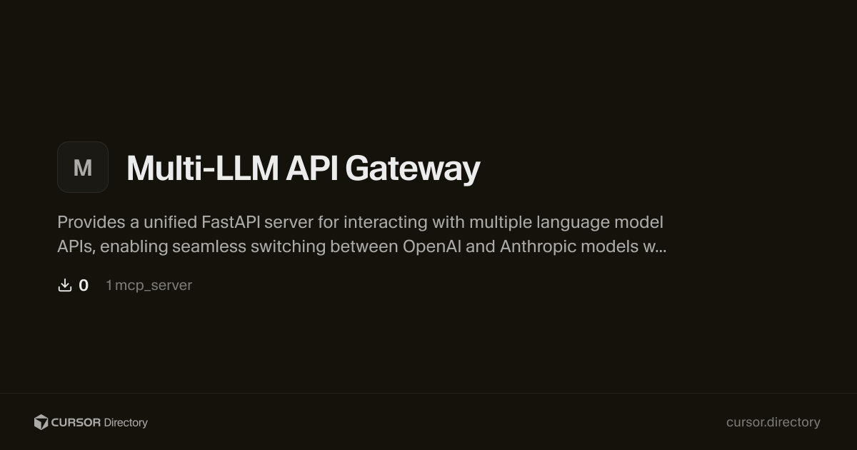 Multi-LLM API Gateway | Cursor Directory | Cursor Directory