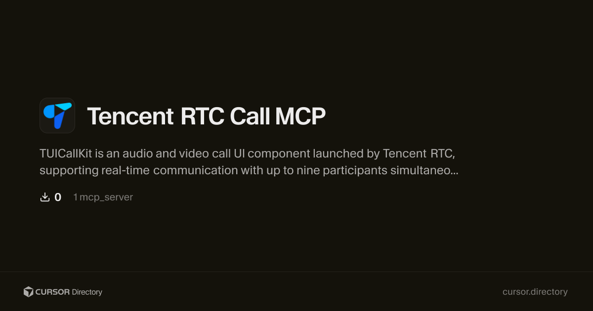 Tencent RTC Call MCP | Cursor Directory | Cursor Directory